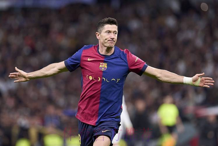 莱万:我们知道如何击败皇马 京多安阿劳霍间没问题